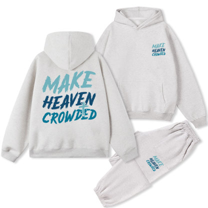 Make Heaven Crowded Christian Fleece Hoodie Set