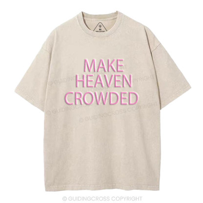 Make Heaven Crowded Christian Puff Printed Washed T-Shirt