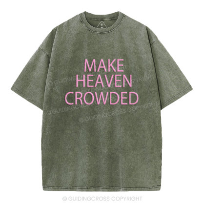 Make Heaven Crowded Christian Puff Printed Washed T-Shirt