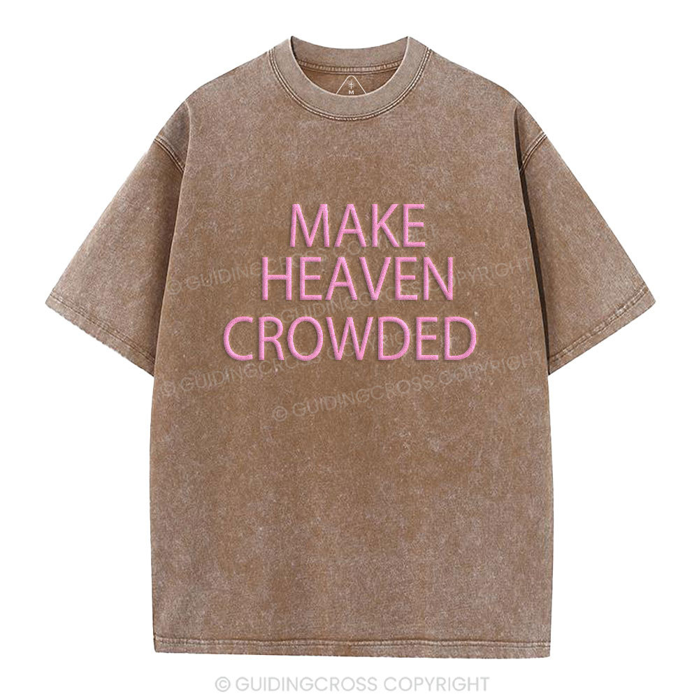 Make Heaven Crowded Christian Puff Printed Washed T-Shirt
