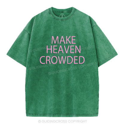 Make Heaven Crowded Christian Puff Printed Washed T-Shirt