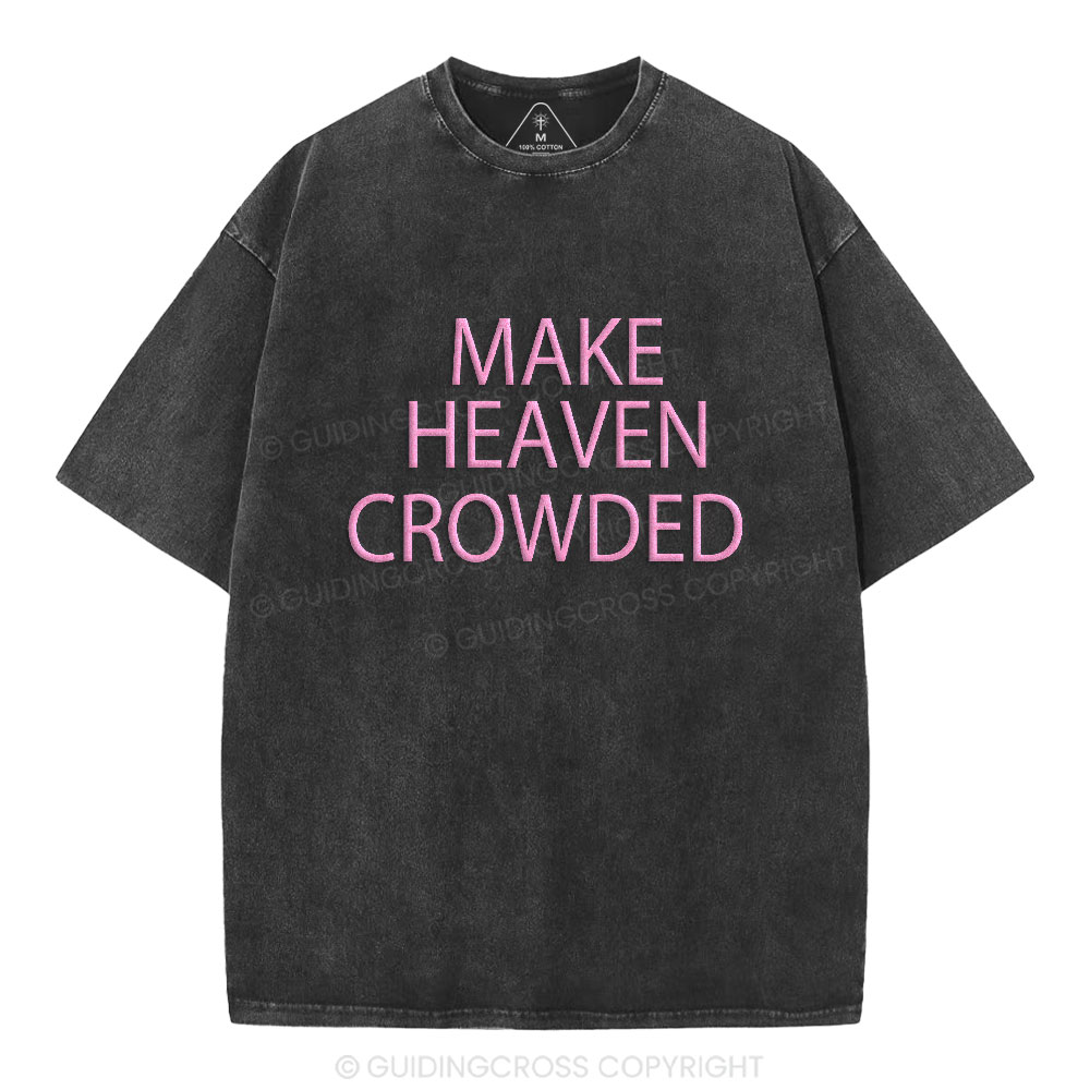 Make Heaven Crowded Christian Puff Printed Washed T-Shirt