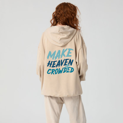 Make Heaven Crowded Christian Washed Hoodie