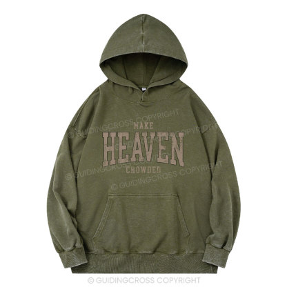 Make Heaven Crowded Christian Washed Hoodie