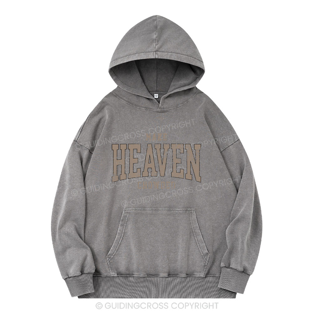 Make Heaven Crowded Christian Washed Hoodie