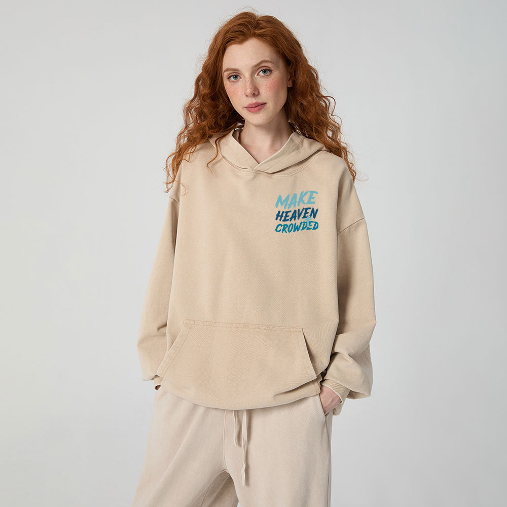 Make Heaven Crowded Christian Washed Hoodie