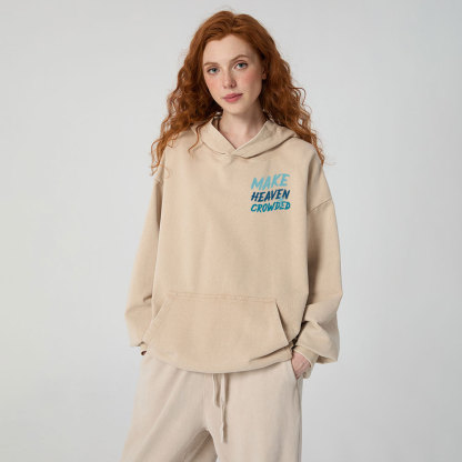 Make Heaven Crowded Christian Washed Hoodie