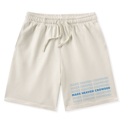 Make Heaven Crowded Christian Washed Shorts