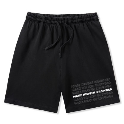 Make Heaven Crowded Christian Washed Shorts
