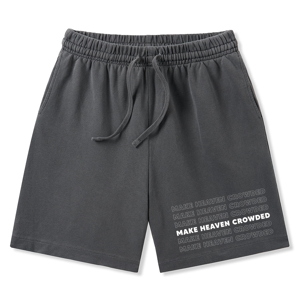 Make Heaven Crowded Christian Washed Shorts