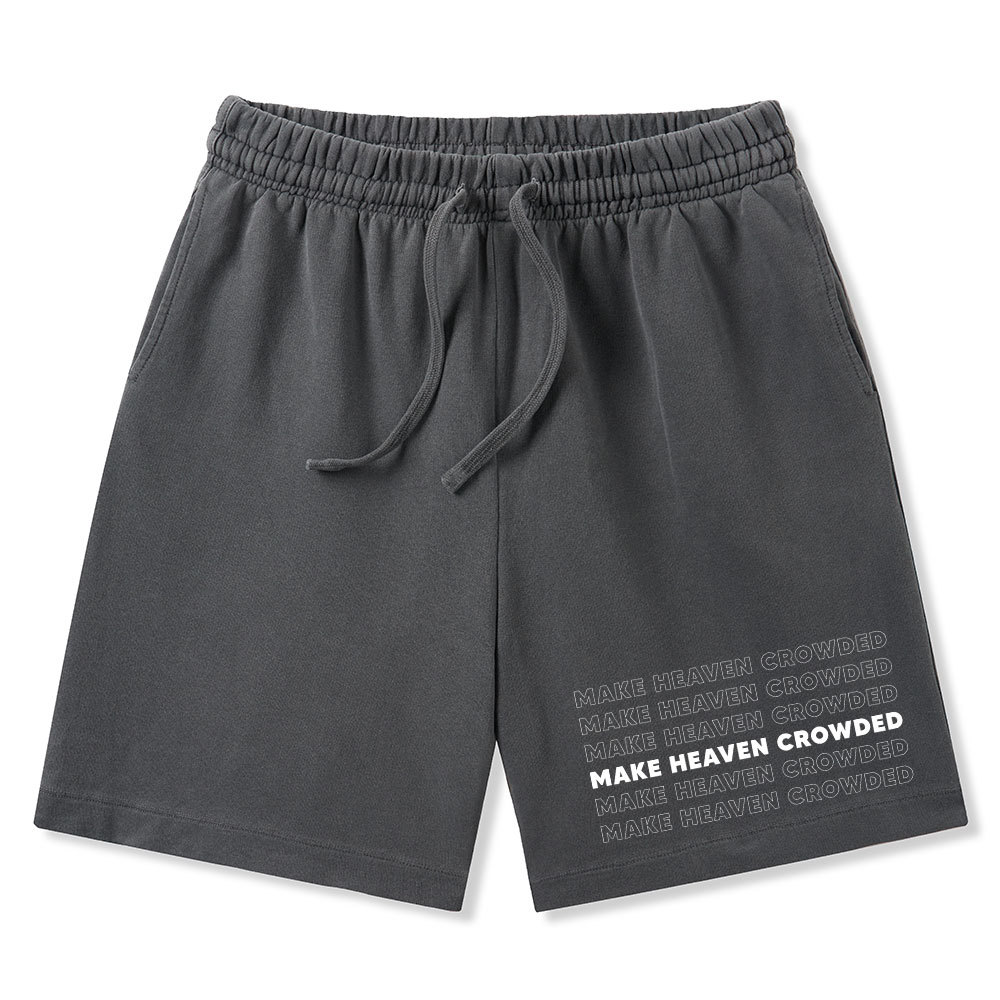 Make Heaven Crowded Christian Washed Shorts