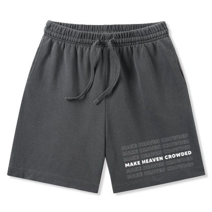 Make Heaven Crowded Christian Washed Shorts