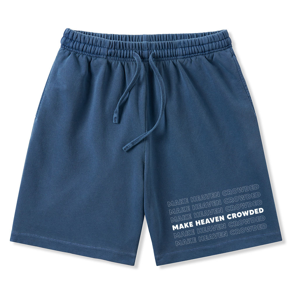 Make Heaven Crowded Christian Washed Shorts