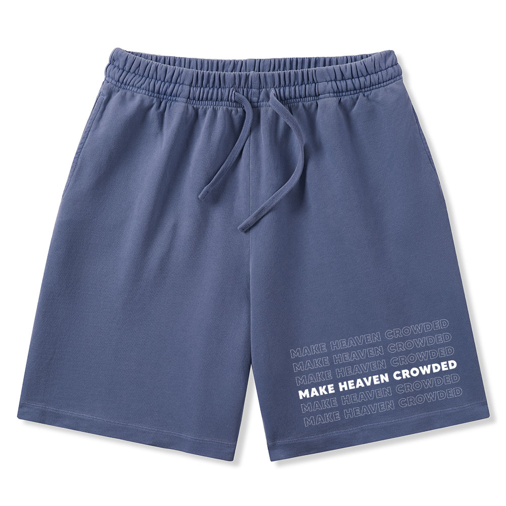 Make Heaven Crowded Christian Washed Shorts