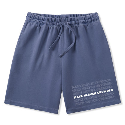 Make Heaven Crowded Christian Washed Shorts