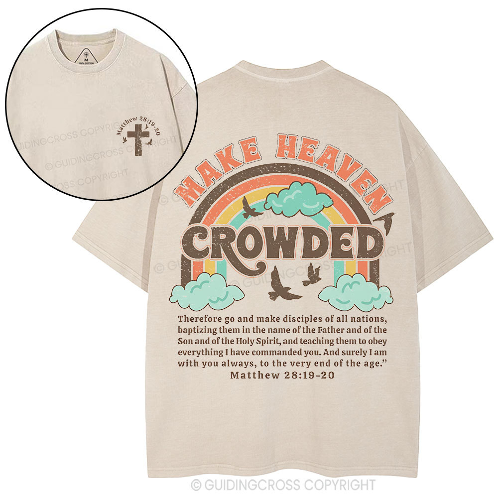 Make Heaven Crowded Christian Washed T-Shirt