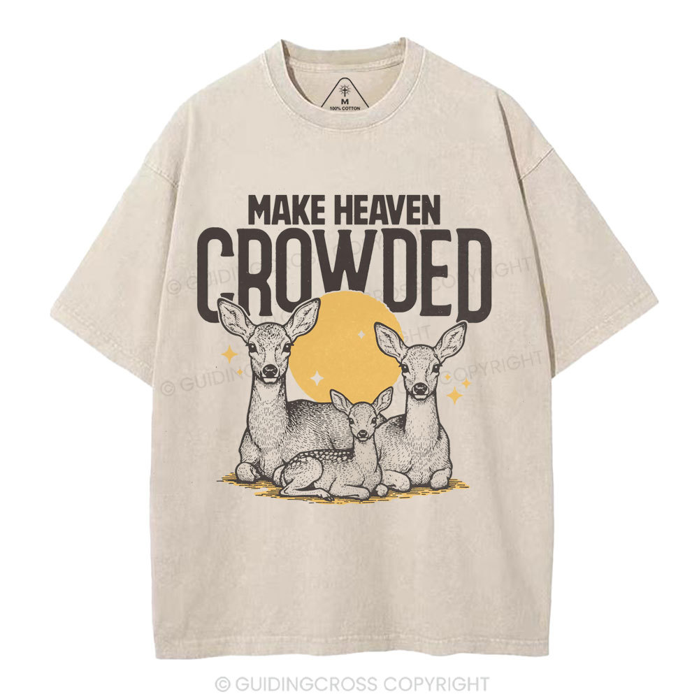 Make Heaven Crowded Christian Washed T-Shirt