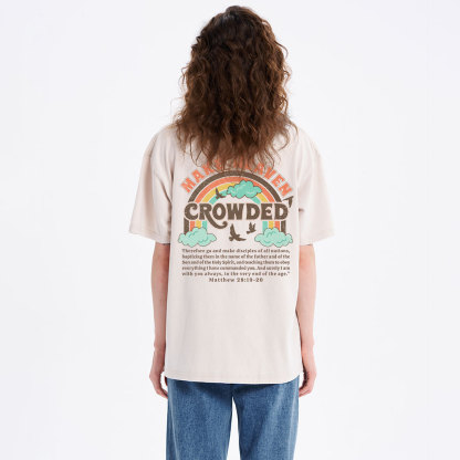 Make Heaven Crowded Christian Washed T-Shirt