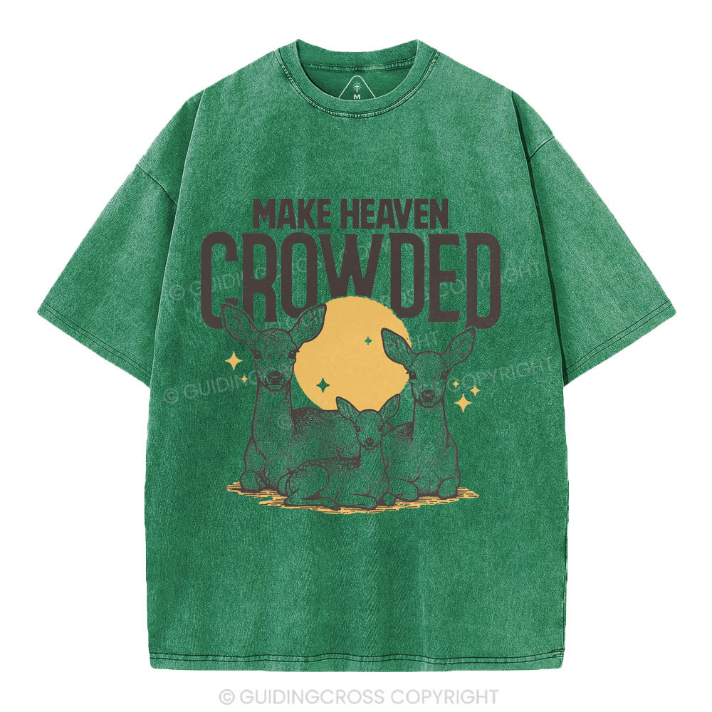 Make Heaven Crowded Christian Washed T-Shirt