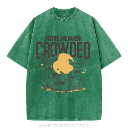 Make Heaven Crowded Christian Washed T-Shirt