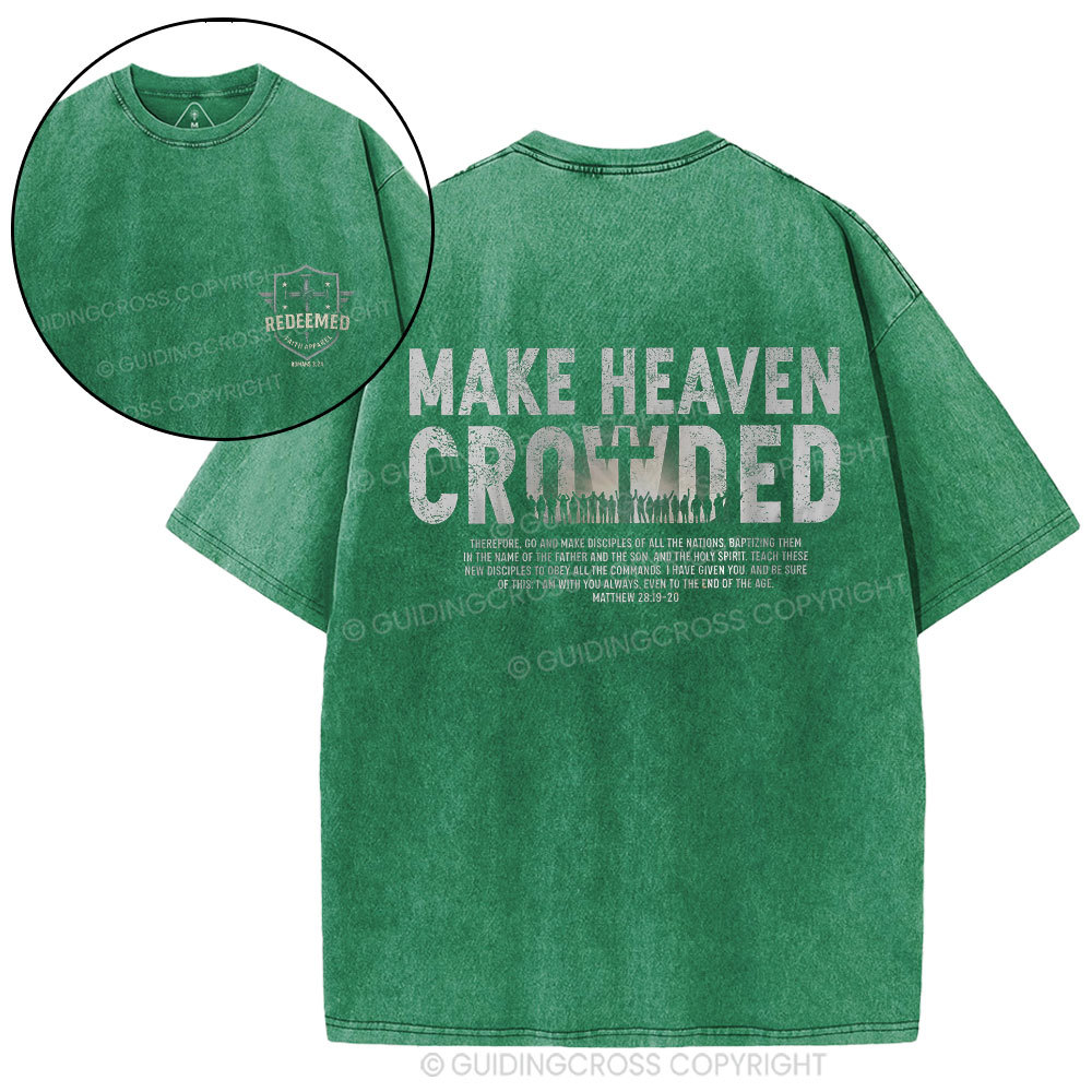 Make Heaven Crowded Christian Washed T-Shirt