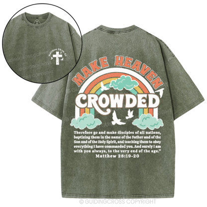 Make Heaven Crowded Christian Washed T-Shirt