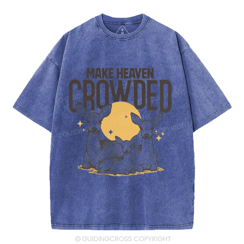 Make Heaven Crowded Christian Washed T-Shirt