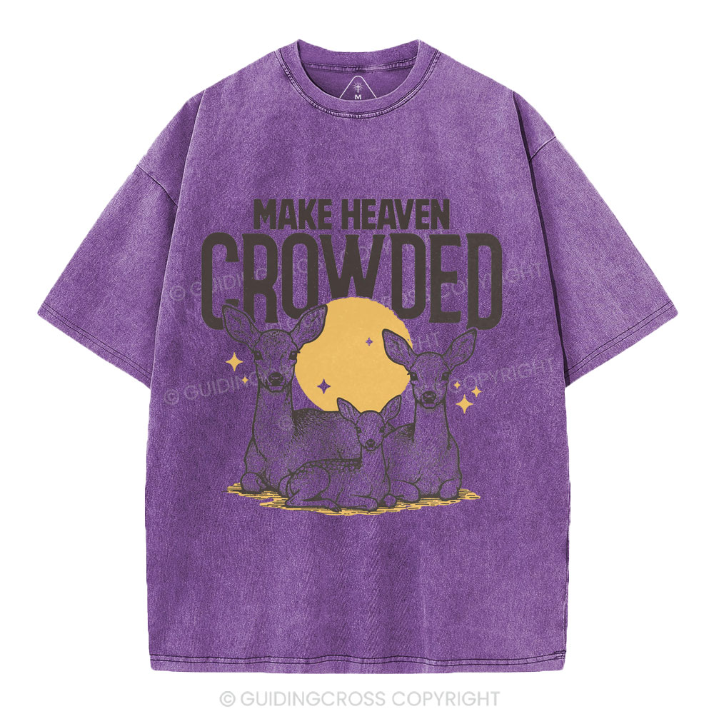 Make Heaven Crowded Christian Washed T-Shirt