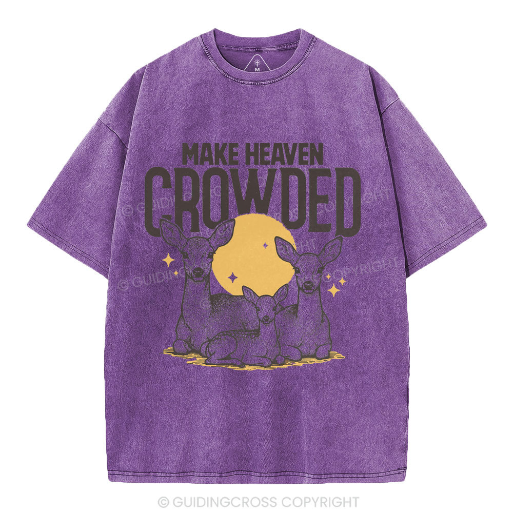 Make Heaven Crowded Christian Washed T-Shirt