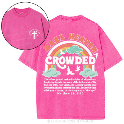 Make Heaven Crowded Christian Washed T-Shirt