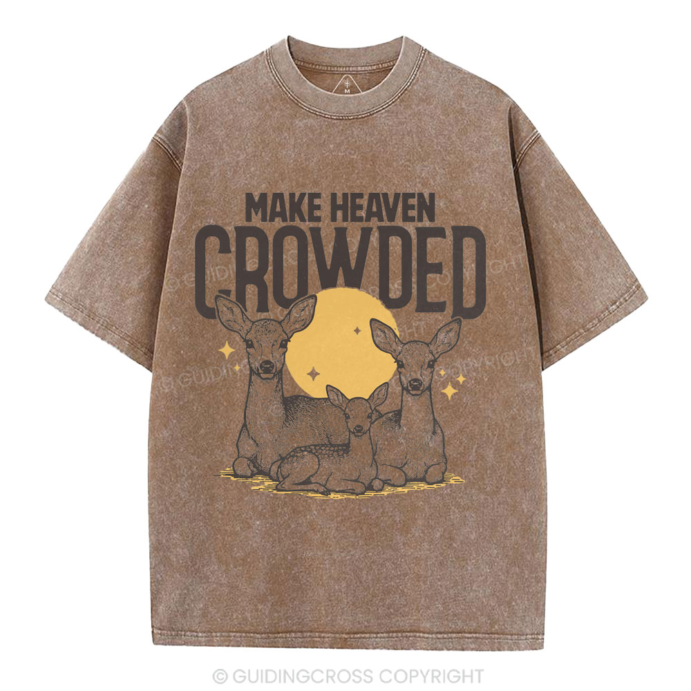 Make Heaven Crowded Christian Washed T-Shirt