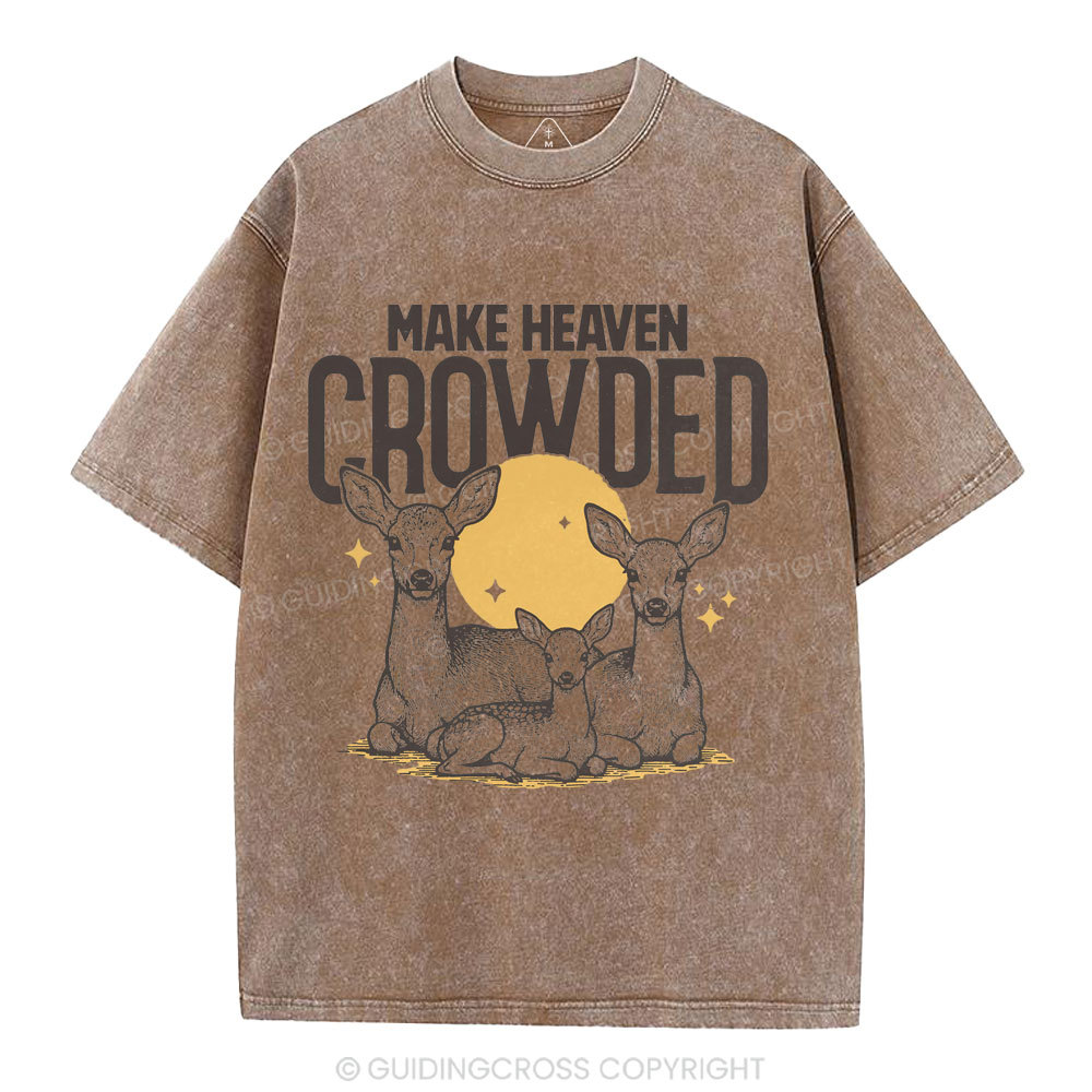 Make Heaven Crowded Christian Washed T-Shirt