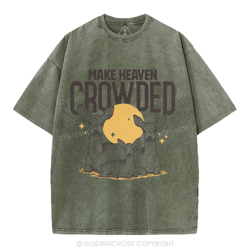 Make Heaven Crowded Christian Washed T-Shirt