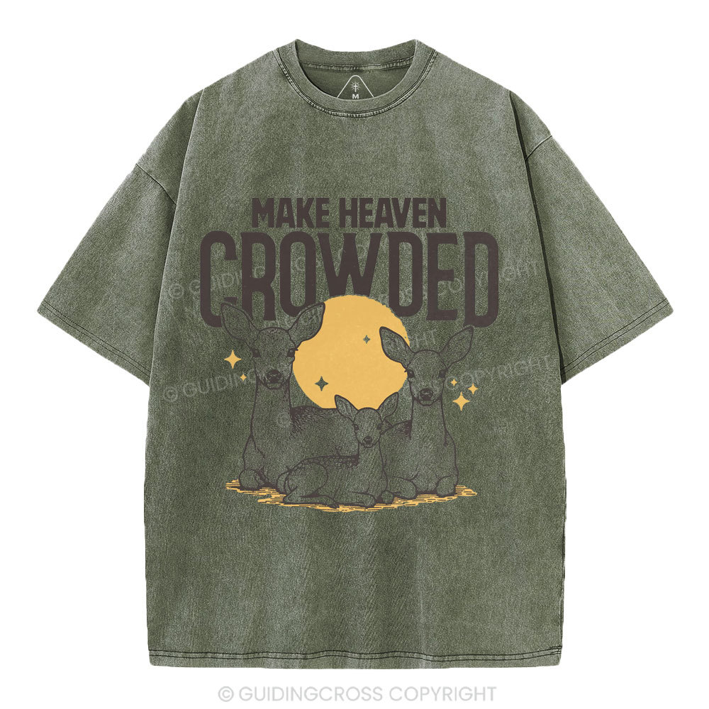 Make Heaven Crowded Christian Washed T-Shirt