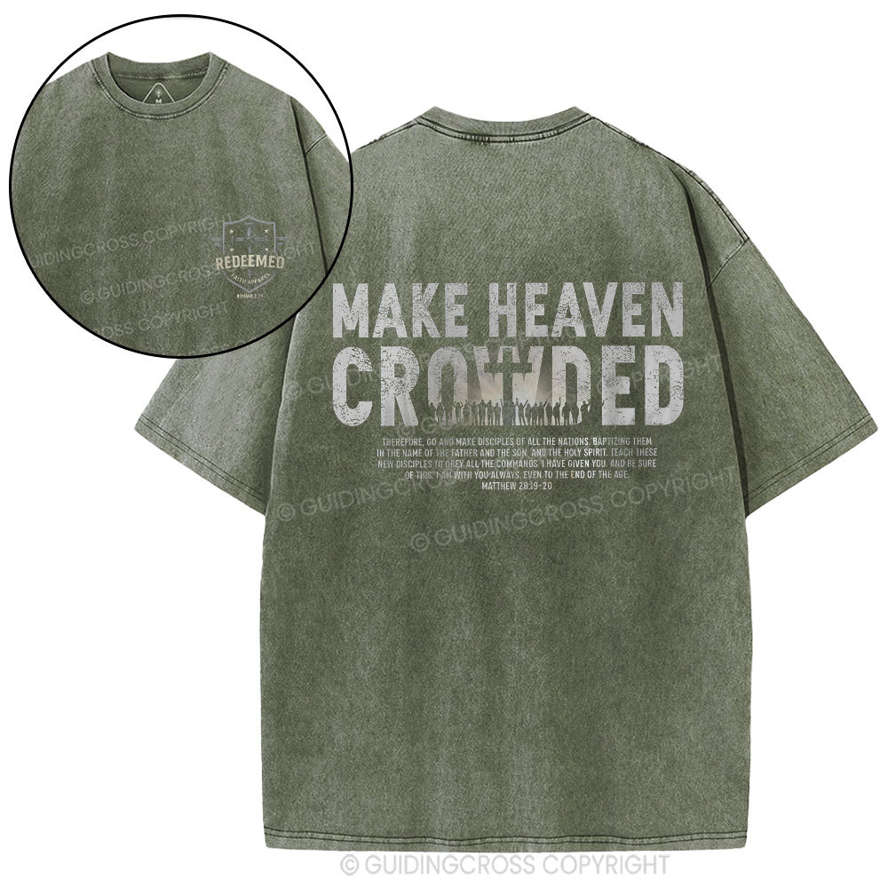 Make Heaven Crowded Christian Washed T-Shirt