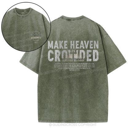 Make Heaven Crowded Christian Washed T-Shirt