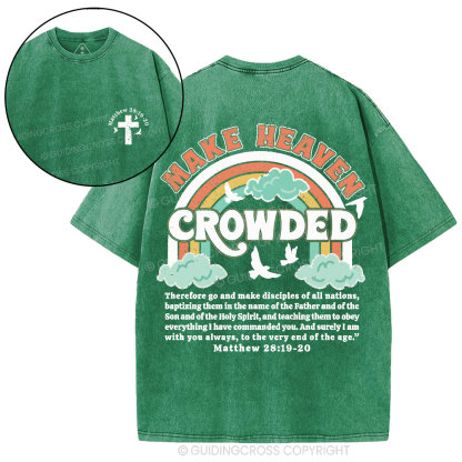 Make Heaven Crowded Christian Washed T-Shirt