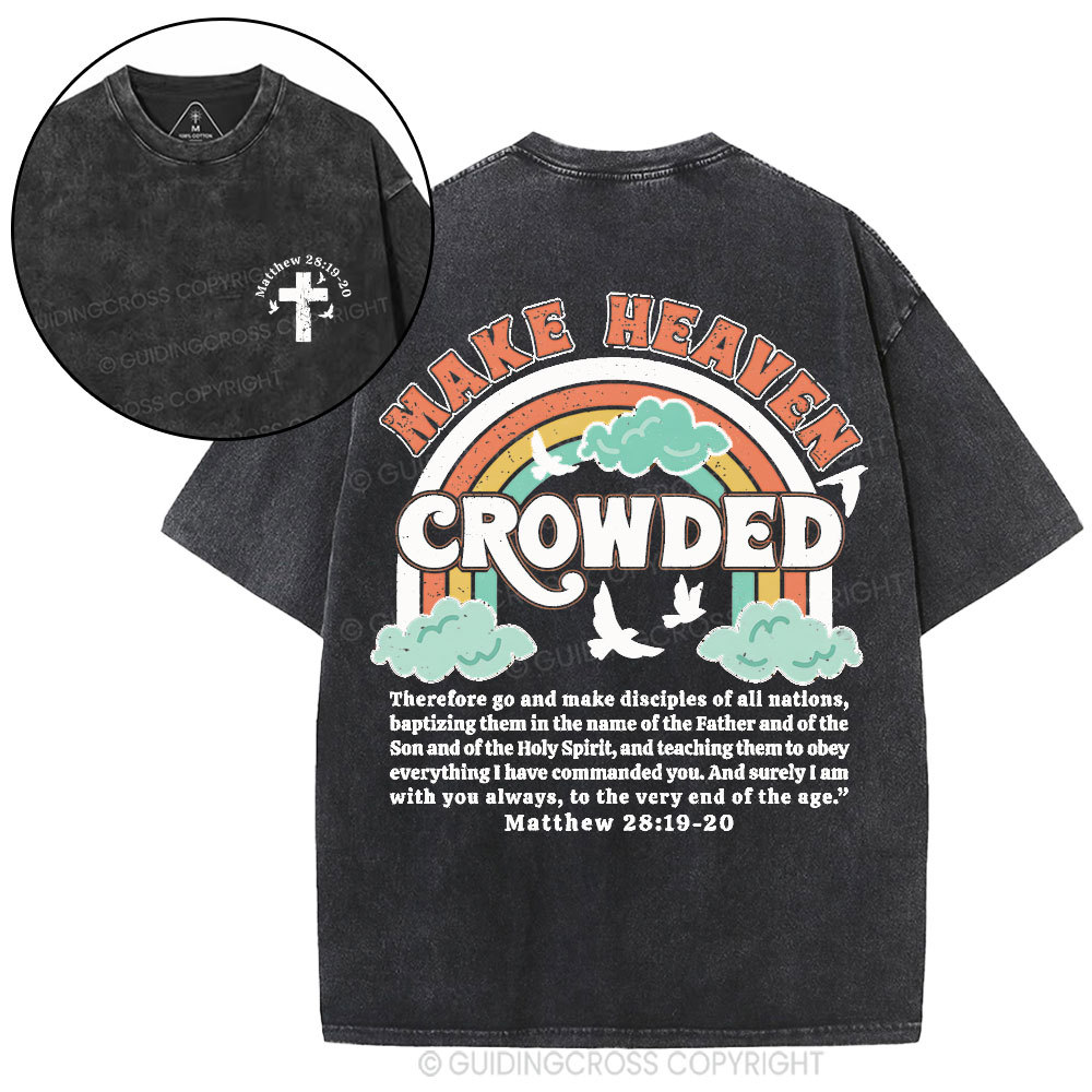 Make Heaven Crowded Christian Washed T-Shirt