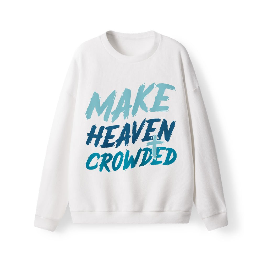 Make Heaven Crowded Lightweight Sweater