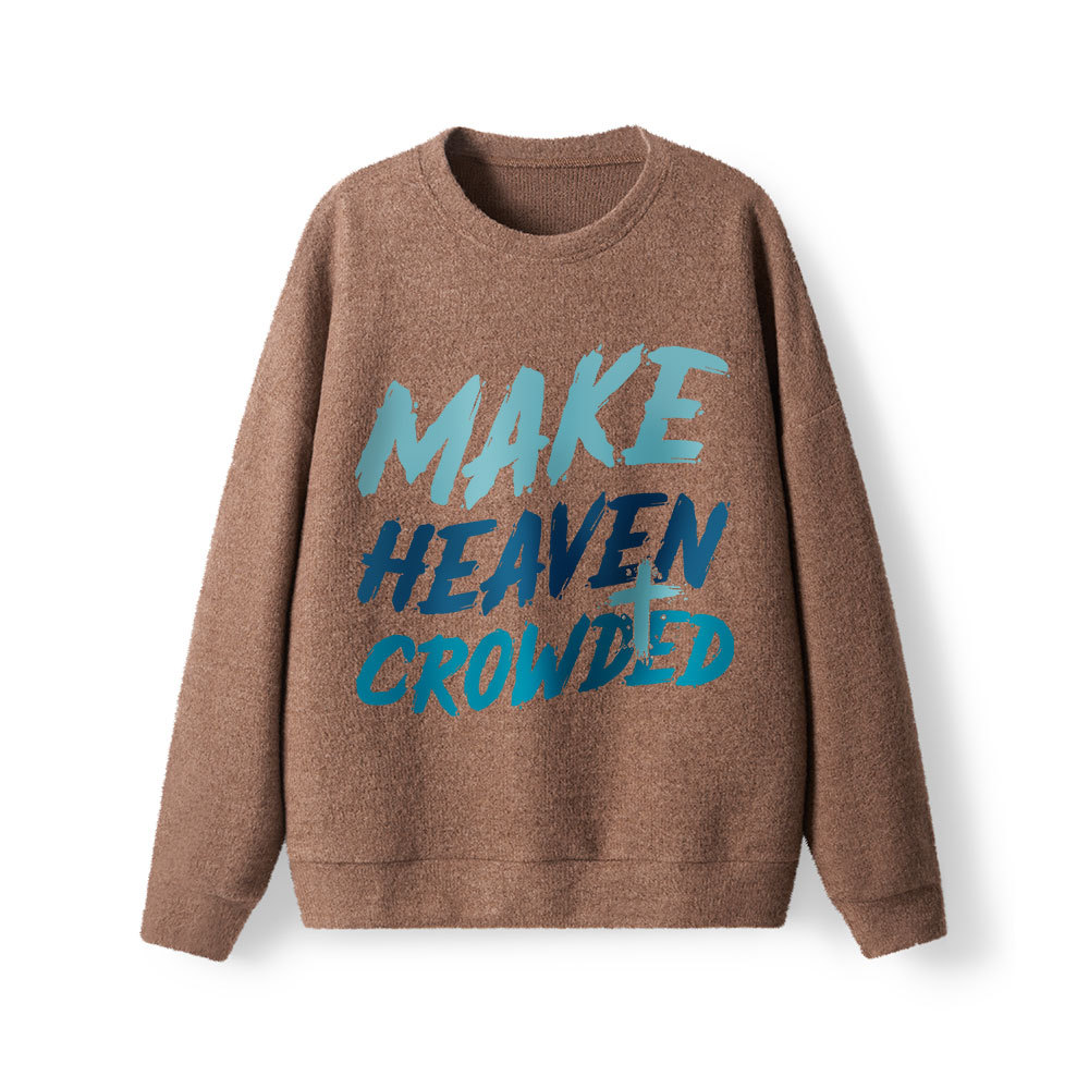 Make Heaven Crowded Lightweight Sweater
