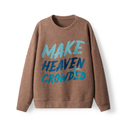 Make Heaven Crowded Lightweight Sweater