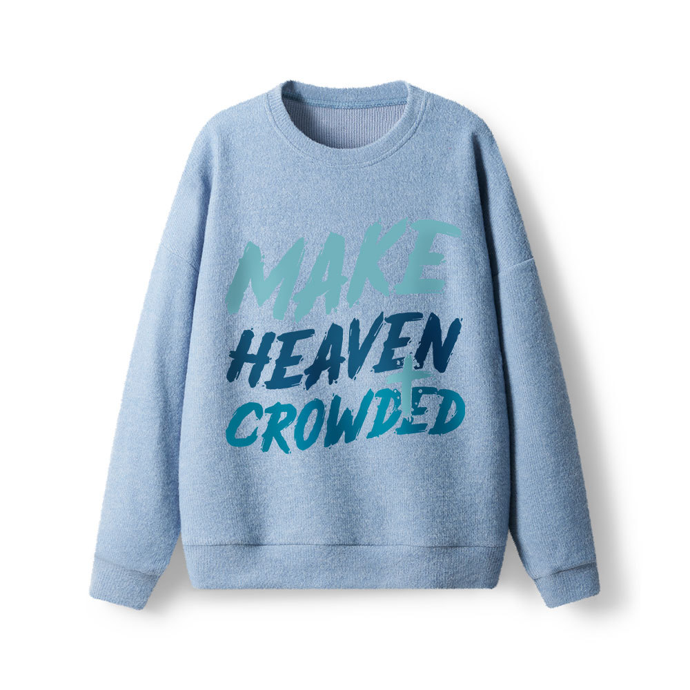 Make Heaven Crowded Lightweight Sweater