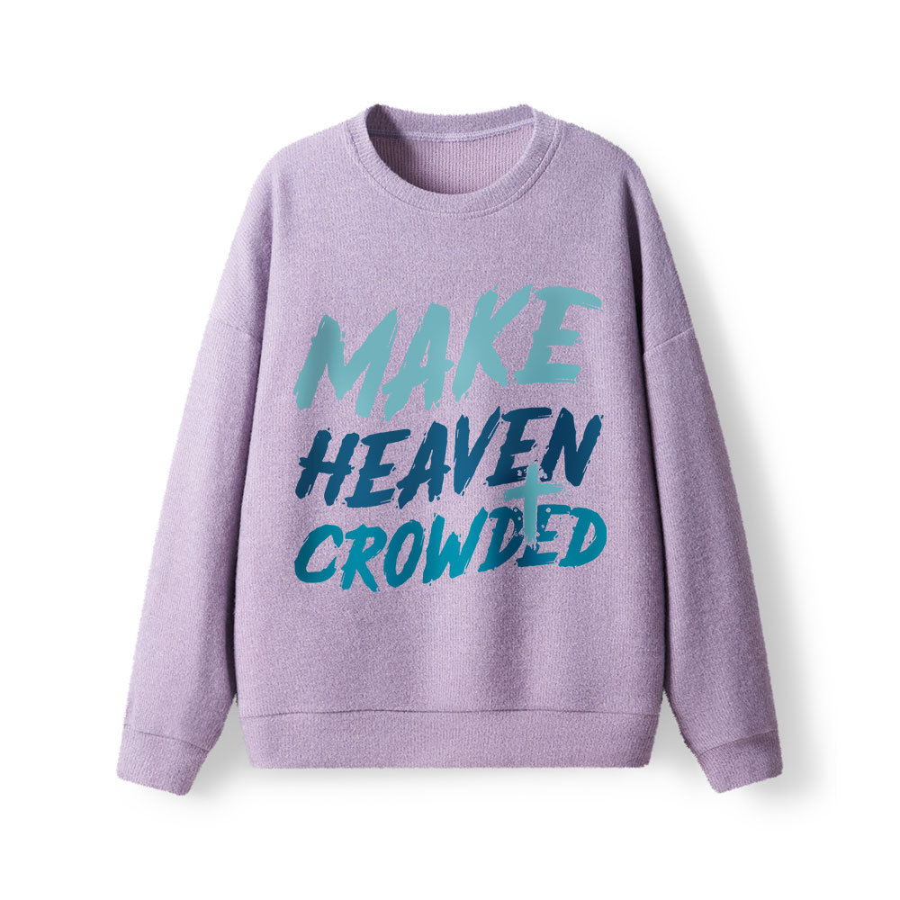 Make Heaven Crowded Lightweight Sweater