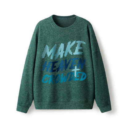 Make Heaven Crowded Lightweight Sweater