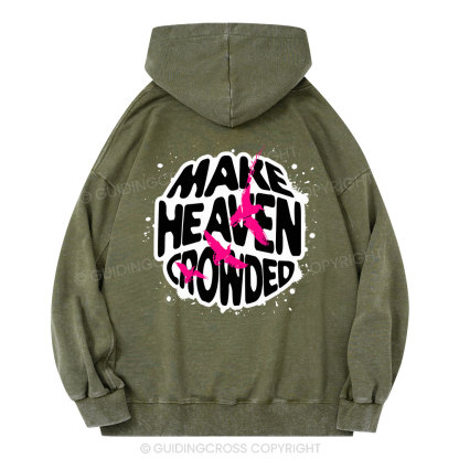 Make Heaven Crowded Vintage Quotes Christian Washed Hoodie