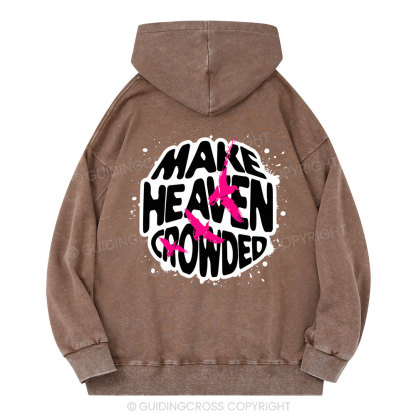 Make Heaven Crowded Vintage Quotes Christian Washed Hoodie