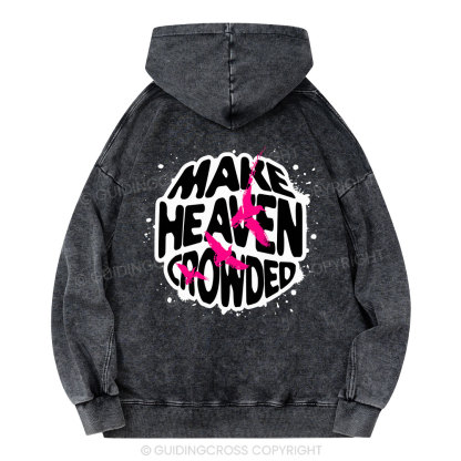 Make Heaven Crowded Vintage Quotes Christian Washed Hoodie