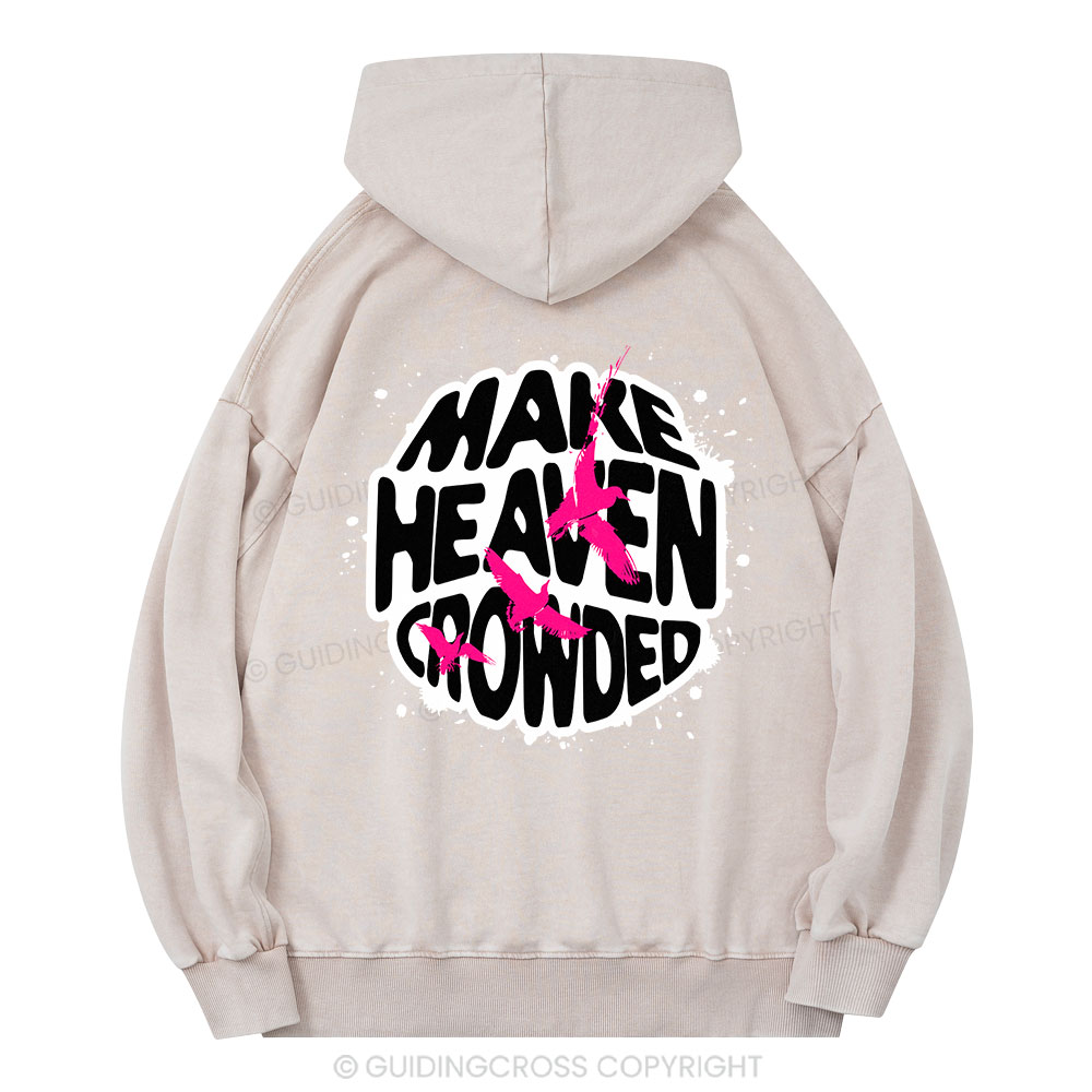 Make Heaven Crowded Vintage Quotes Christian Washed Hoodie