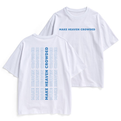 Make Heaven Crowed Christian Heavy Cotton T-Shirt