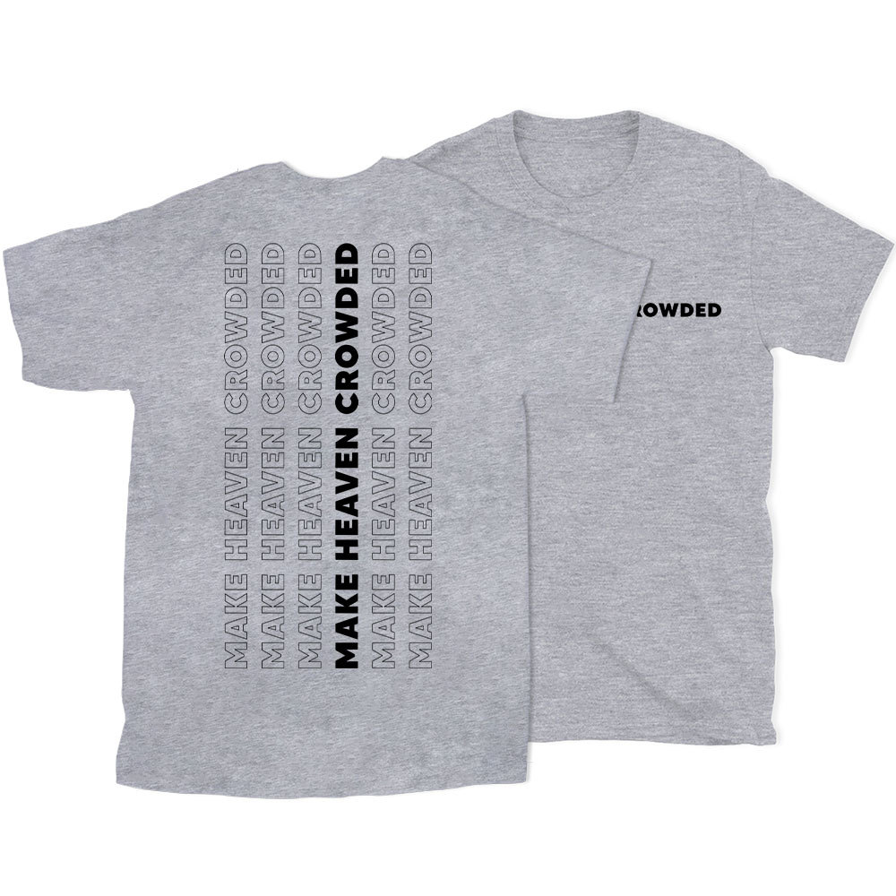 Make Heaven Crowed Christian T-Shirt